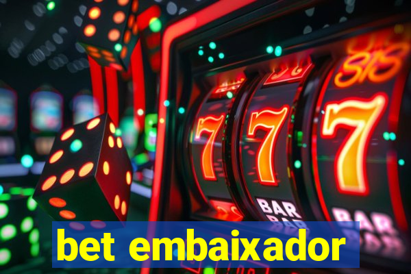 bet embaixador