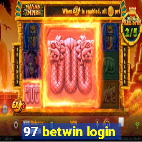 97 betwin login