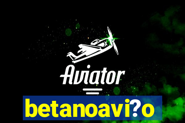 betanoavi?o