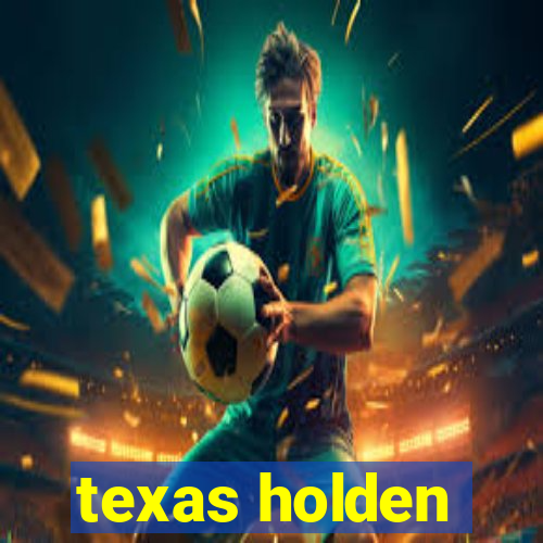 texas holden