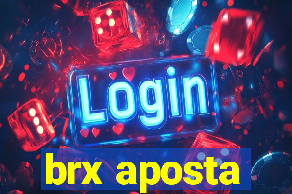 brx aposta