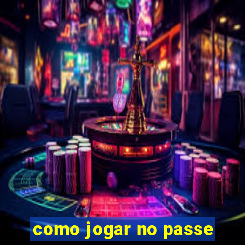 como jogar no passe