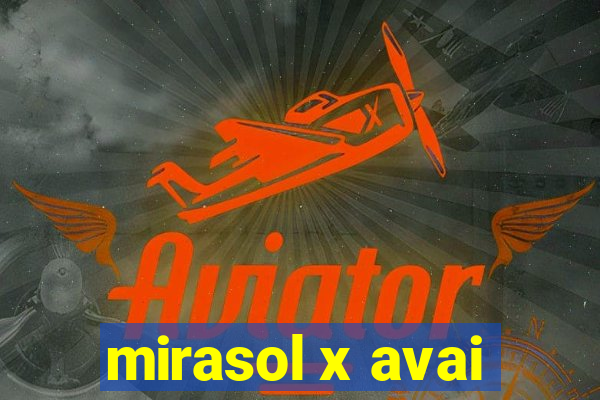 mirasol x avai