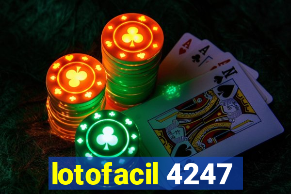 lotofacil 4247