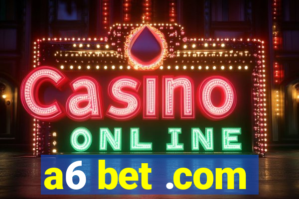 a6 bet .com