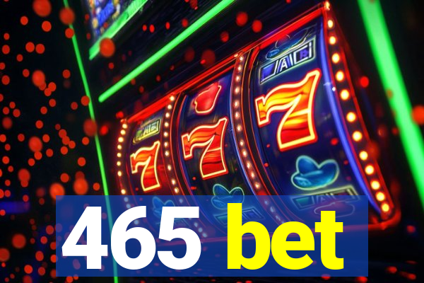 465 bet