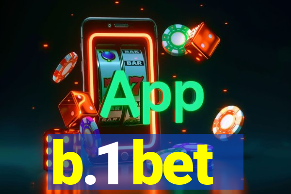 b.1 bet