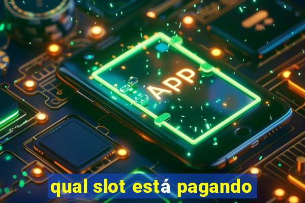 qual slot está pagando