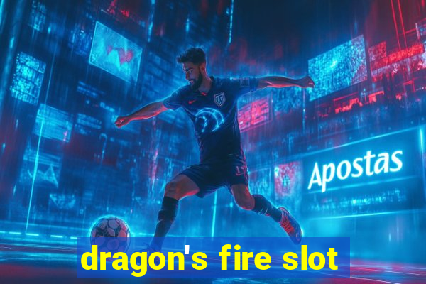 dragon's fire slot