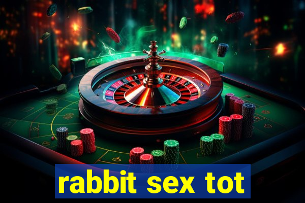 rabbit sex tot