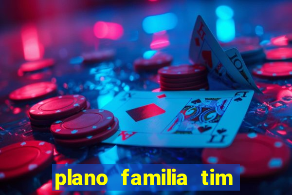 plano familia tim 3 chips