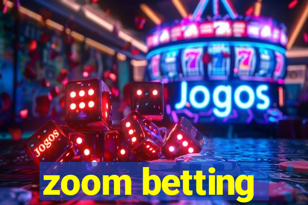 zoom betting