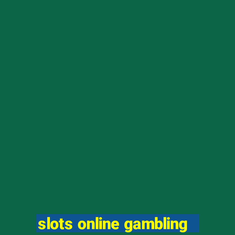 slots online gambling