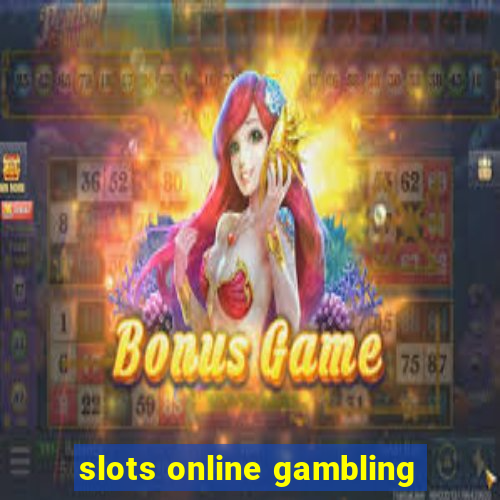 slots online gambling