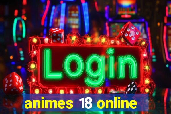 animes 18 online