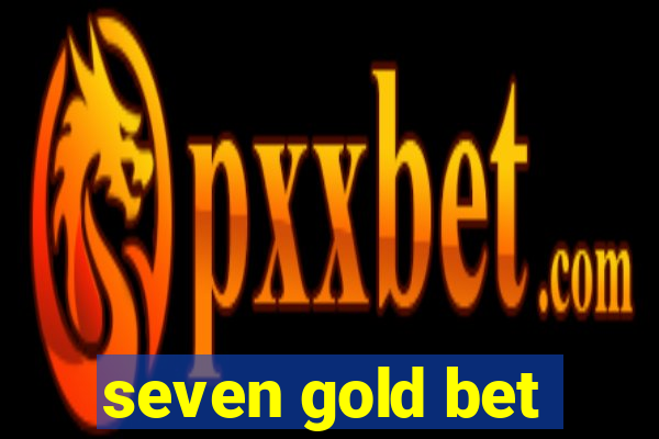 seven gold bet