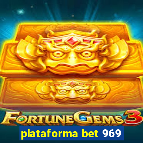 plataforma bet 969