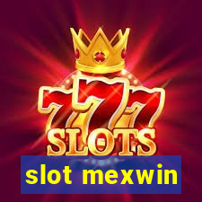 slot mexwin