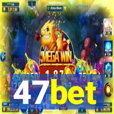 47bet