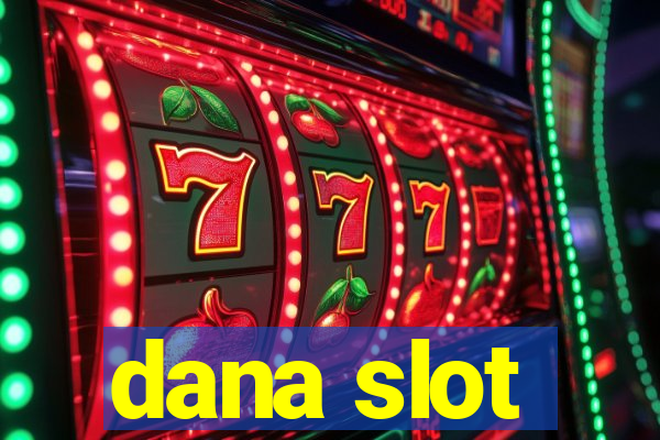 dana slot