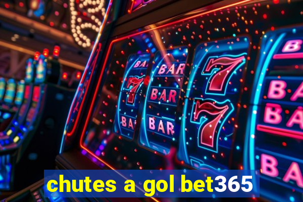 chutes a gol bet365