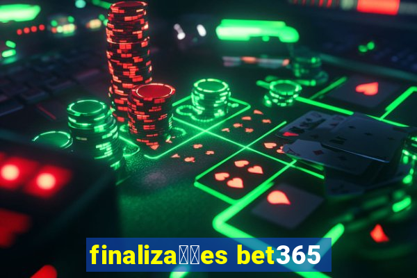 finaliza莽玫es bet365