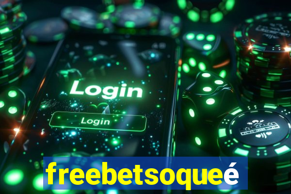 freebetsoqueé