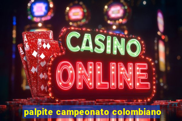 palpite campeonato colombiano