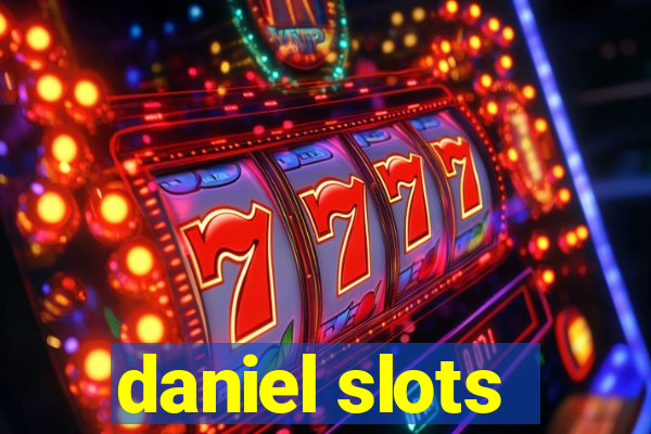 daniel slots