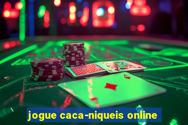 jogue caca-niqueis online