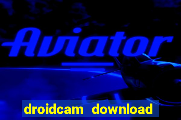 droidcam download for windows