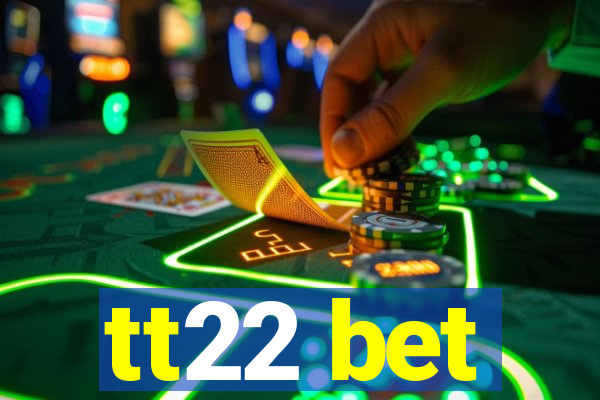 tt22 bet