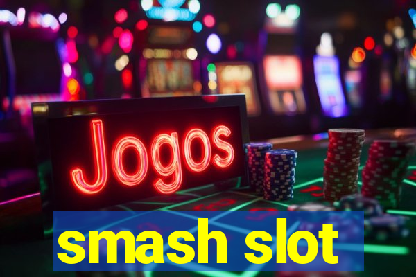 smash slot