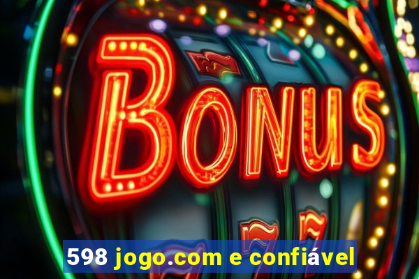 598 jogo.com e confiável