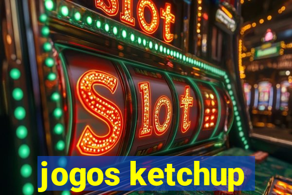 jogos ketchup