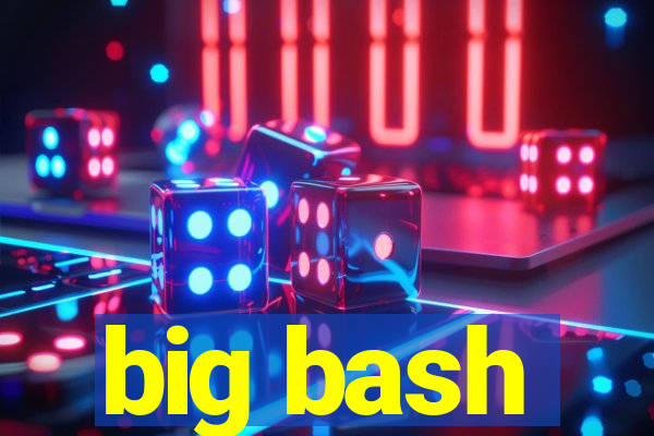 big bash