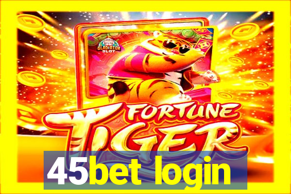 45bet login