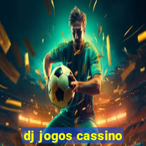 dj jogos cassino