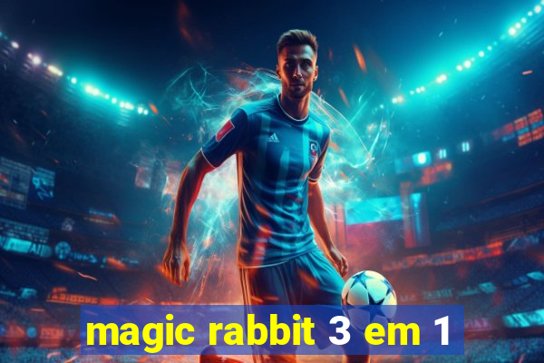 magic rabbit 3 em 1