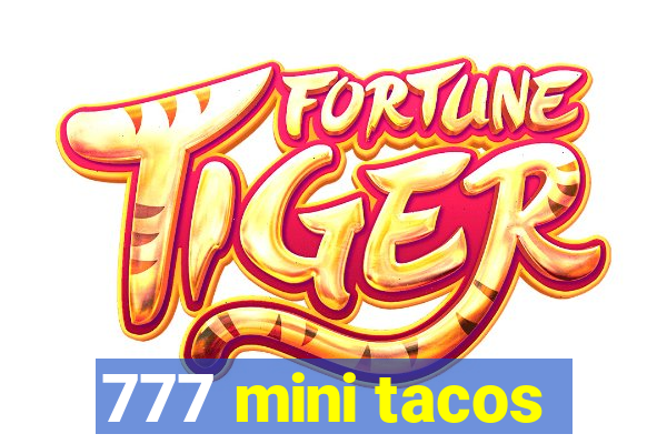 777 mini tacos