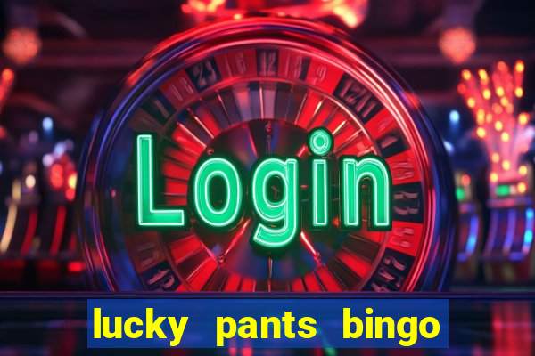 lucky pants bingo casino sister sites