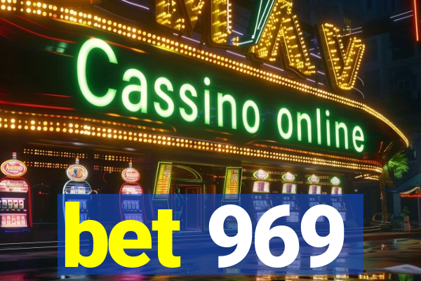 bet 969