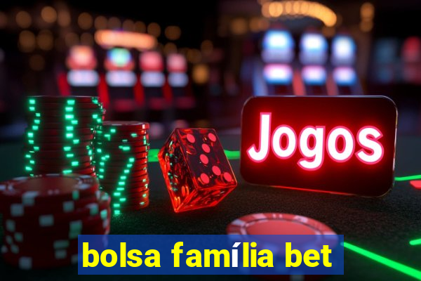 bolsa família bet