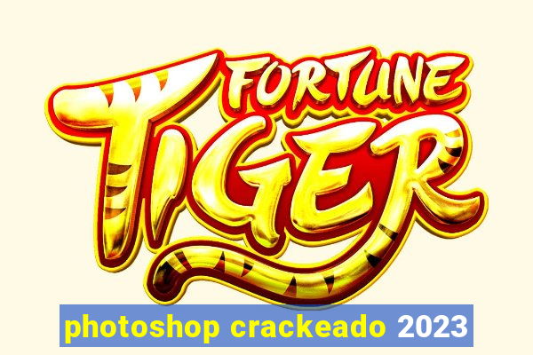 photoshop crackeado 2023