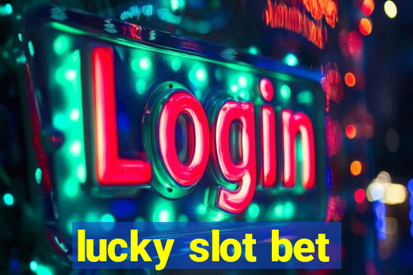 lucky slot bet