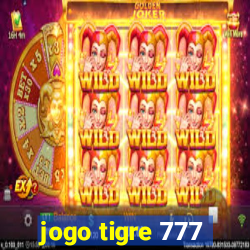 jogo tigre 777