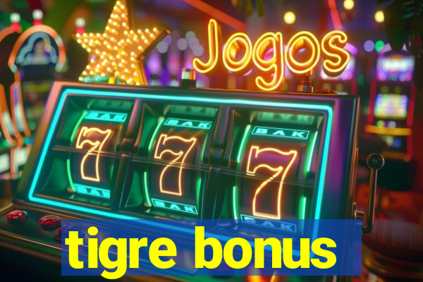 tigre bonus