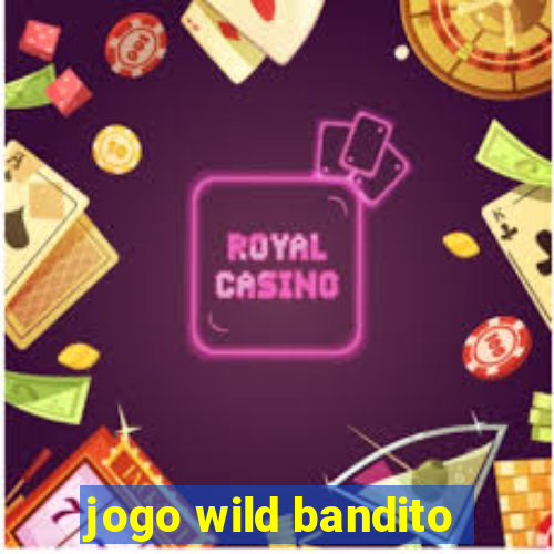 jogo wild bandito