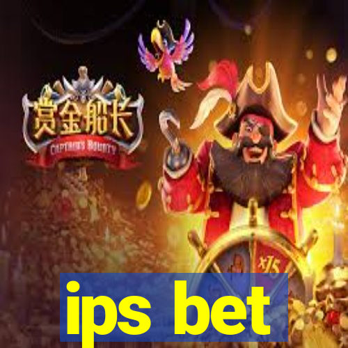 ips bet