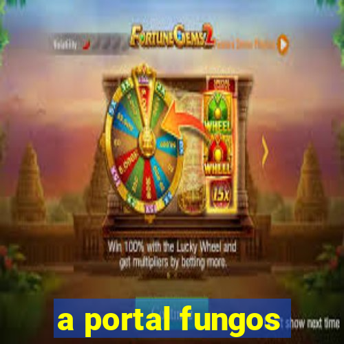 a portal fungos